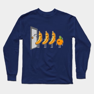 Knock Knock, Who's There, Banana, Glad I Didn't Say Orange Long Sleeve T-Shirt